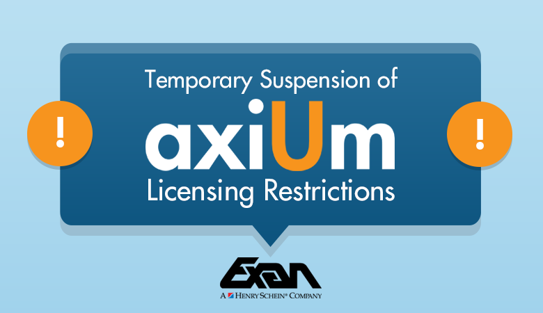 Temporary Suspension of axiUm Software Licensing Restrictions for Dental Education Institutions