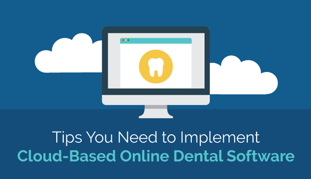 Tips You Need to Implement Cloud-Based Online Dental Software