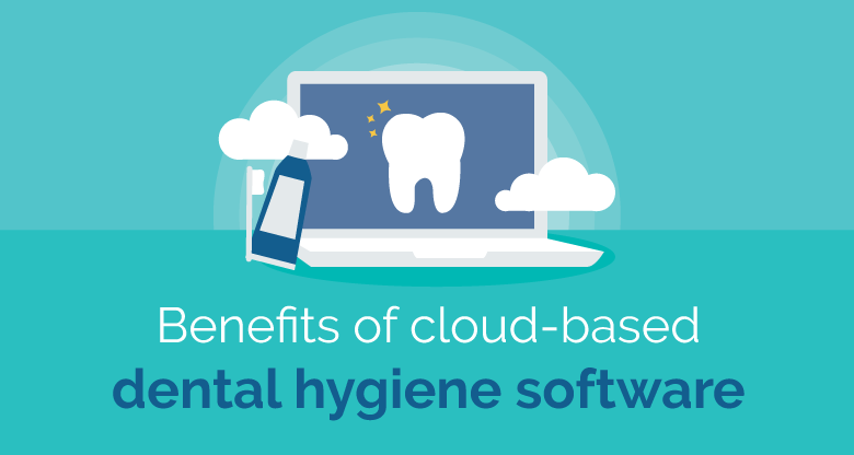 Infographic: The Benefits of Cloud-Based Dental Hygiene Software