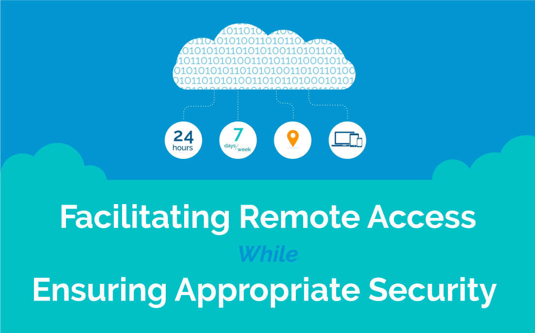 Facilitating Remote Access While Ensuring Appropriate Security