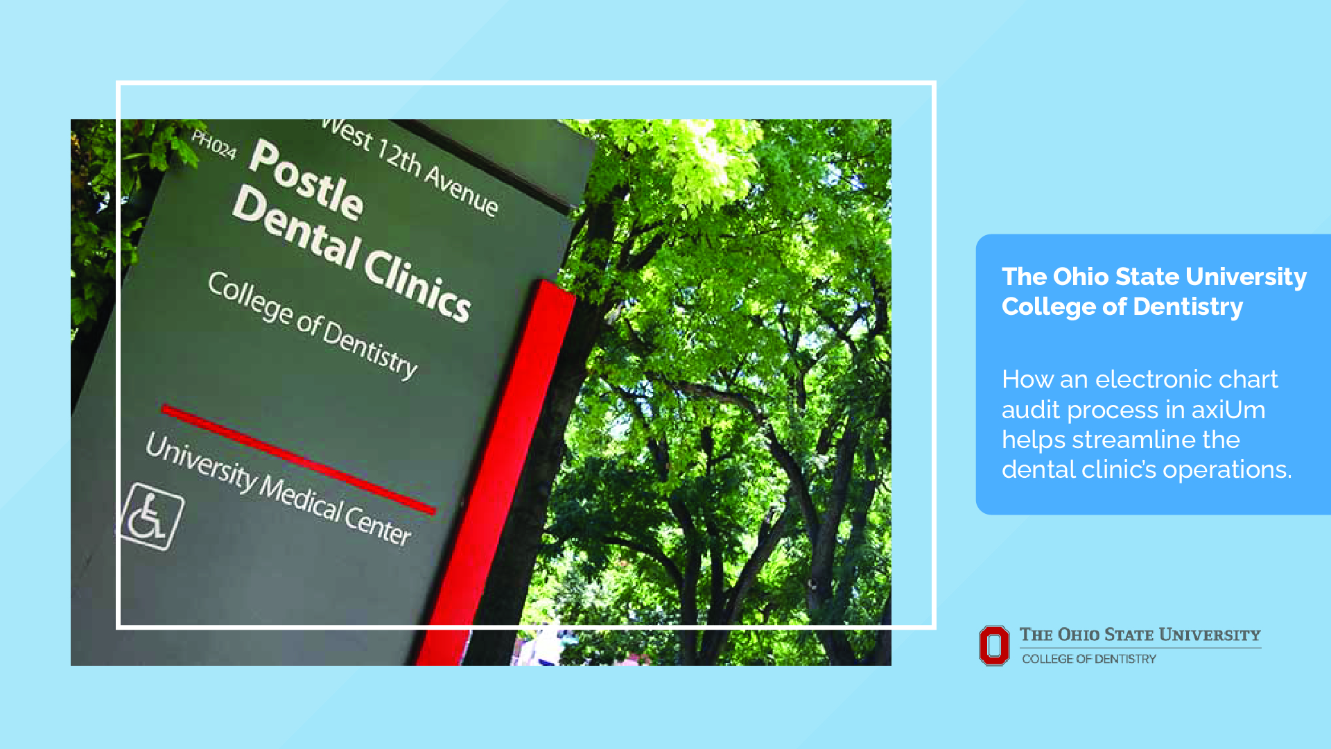 Ohio State University, College of Dentistry: How an electronic chart audit process in axiUm helps streamline the dental clinic’s operations.