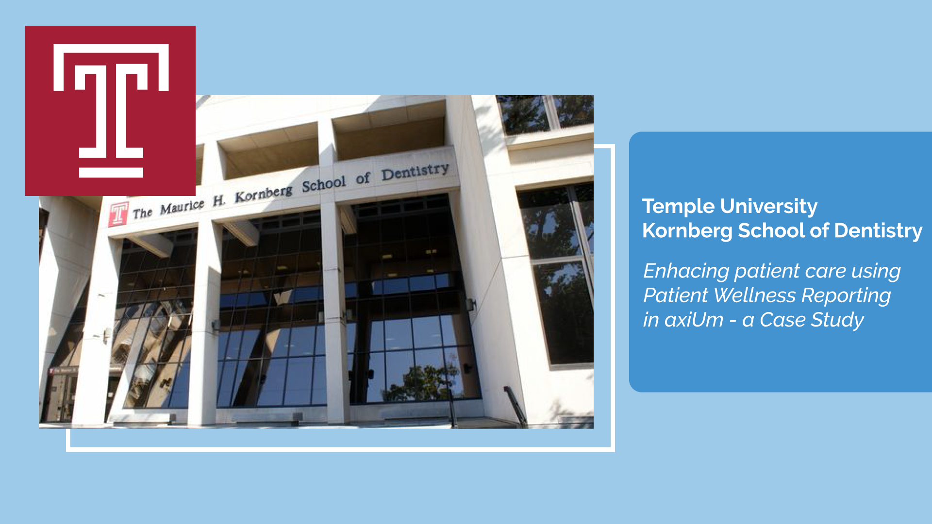 Temple University, Kornberg School of Dentistry: Patient Wellness Reporting with axiUm – A Case Study