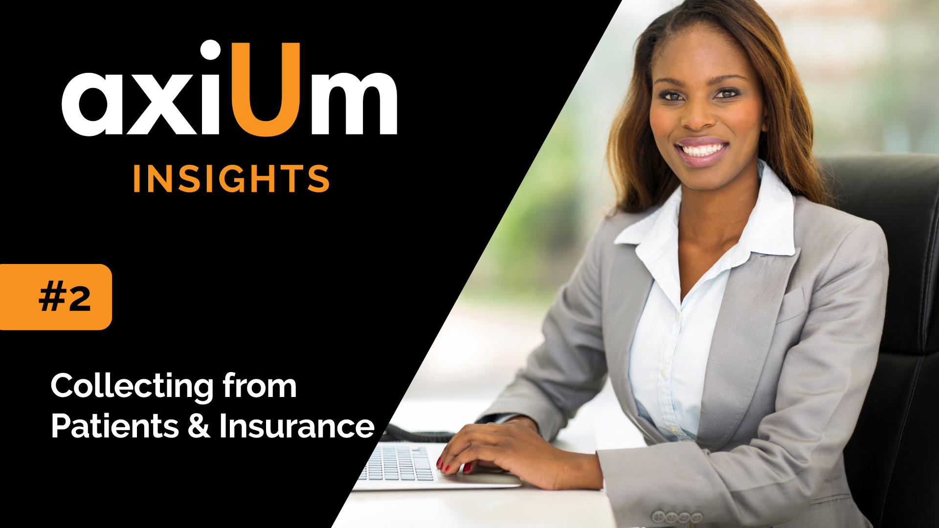 axiUm Insights #2 – Collecting from Patients and Insurance